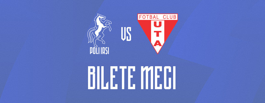 Biletele la Poli Iași – UTA Arad, disponibile de astăzi!